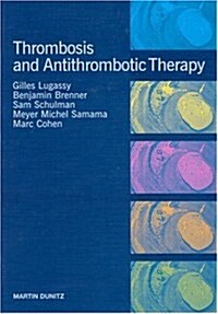 Thrombosis and Anti-thrombotic Therapy (Paperback)