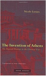The Invention of Athens: The Funeral Oration in the Classical City (Paperback)