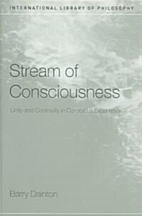 Stream of Consciousness : Unity and Continuity in Conscious Experience (Paperback)