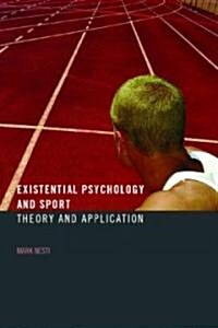Existential Psychology and Sport : Theory and Application (Paperback)