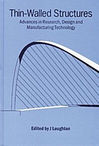 Thin-walled Structures : Advances in Research, Design and Manufacturing Technology (Hardcover)