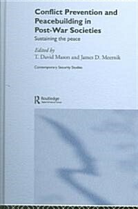 Conflict Prevention and Peace-building in Post-War Societies : Sustaining the Peace (Hardcover)