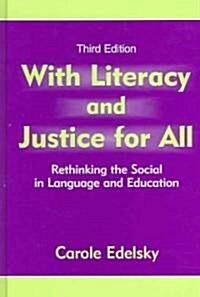 With Literacy and Justice for All: Rethinking the Social in Language and Education (Hardcover, 3)