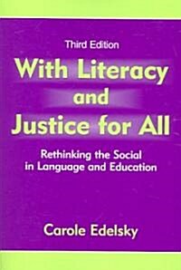 With Literacy and Justice for All: Rethinking the Social in Language and Education (Paperback, 3)