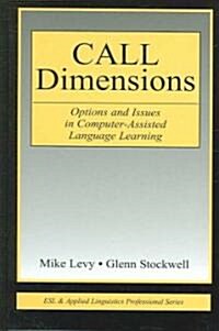 Call Dimensions: Options and Issues in Computer-Assisted Language Learning (Hardcover)