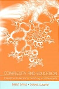 Complexity and Education: Inquiries Into Learning, Teaching, and Research (Paperback)