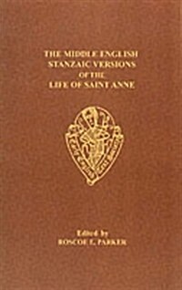 Middle English Stanzaic Versions of the Life of St. Anne (Paperback, New ed)