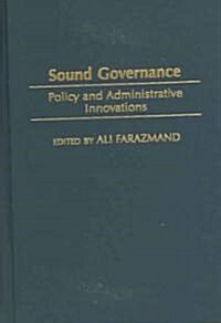 Sound Governance: Policy and Administrative Innovations (Hardcover)