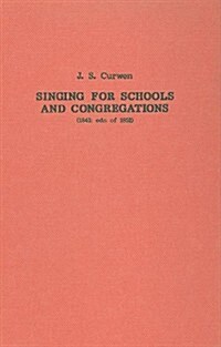 Singing for Schools and Congregations (1852) : A Grammar of Vocal Music with a Course of Lessons and Exercises (Hardcover)