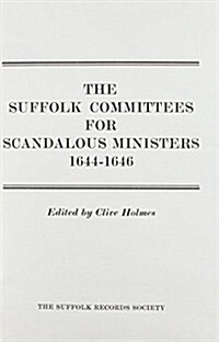 Suffolk Committees for Scandalous Ministers 1644-46 (Hardcover)