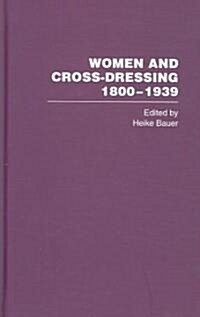 Women and Cross-Dressing: 1800-1939 (Multiple-component retail product)