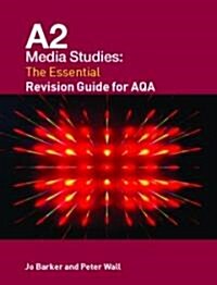 A2 Media Studies: The Essential Revision Guide for Aqa (Paperback)