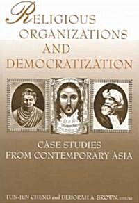 Religious Organizations and Democratization : Case Studies from Contemporary Asia (Paperback)