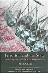 Terrorism and the State : Rethinking the Rules of State Responsibility (Paperback)
