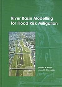 River Basin Modelling for Flood Risk Mitigation (Hardcover)