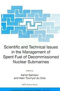Scientific And Technical Issues in the Management of Spent Fuel of Decommissioned Nuclear Submarines (Paperback)