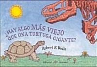 Hay Algo Mas Viejo Que Una Tortuga Gigante (Hardcover)