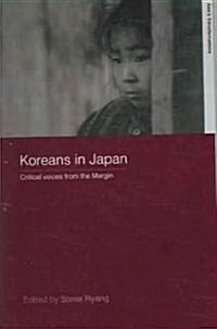 Koreans in Japan : Critical Voices from the Margin (Paperback)