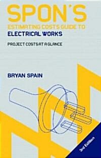 Spons Estimating Costs Guide to Electrical Works (Paperback, 3rd)