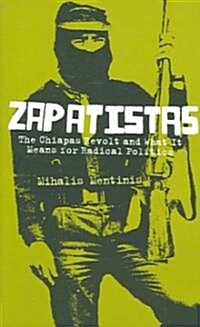 Zapatistas : The Chiapas Revolt and What it Means for Radical Politics (Paperback)