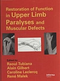 Restoration of Function in Upper Limb Paralyses and Muscular Defects (Hardcover)