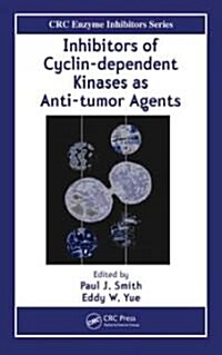 Inhibitors of Cyclin-Dependent Kinases as Anti-Tumor Agents (Hardcover)