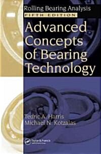 Advanced Concepts of Bearing Technology: Rolling Bearing Analysis, Fifth Edition [With CDROM] (Hardcover)