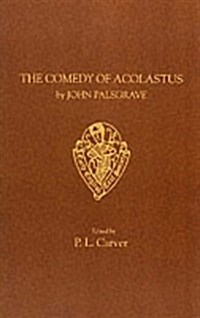 The Comedy of Acolastus (Paperback)