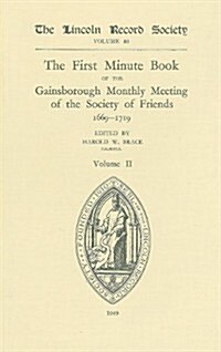 First Minute Book of the Gainsborough Monthly Meeting of the Society of Friends, 1699-1719  II (Hardcover)