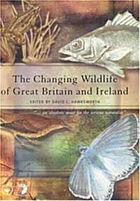 The Changing Wildlife of Great Britain and Ireland (Paperback)