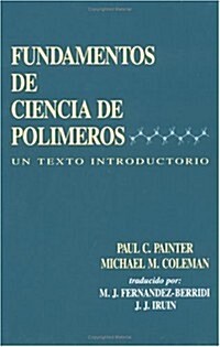 Fundamentals de Ciencia de Polimeros: Un Texto Introductorio (Hardcover)