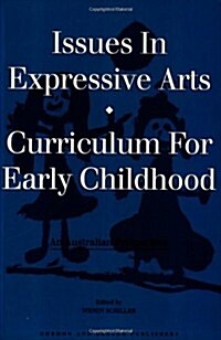 Issues in Expressive Arts Curriculum for Early Childhood (Paperback)