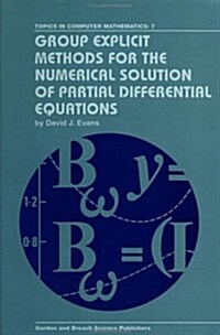 Group Explicit Methods for the Numerical Solution of Partial Differential Equations (Hardcover)