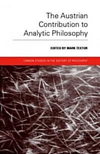 The Austrian Contribution to Analytic Philosophy (Hardcover, 1st)