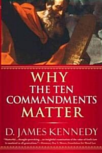 Why the Ten Commandments Matter (Paperback, Reprint)