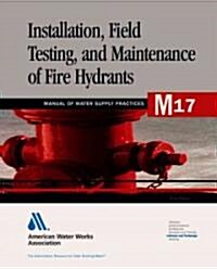 Installation, Field Testing, and Maintenance of Fire Hydrants (Paperback, 4)