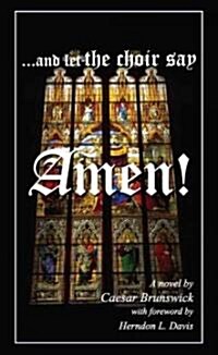...and Let the Choir Say Amen! (Hardcover)