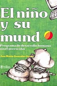 El nino y su mundo/The Child and Its World (Paperback)