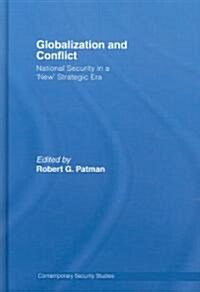 Globalization and Conflict : National Security in a New Strategic Era (Hardcover)