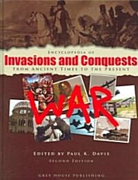 Encyclopedia of Invasions and Conquests: From Ancient Times to the Present (Hardcover)