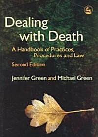 Dealing with Death : A Handbook of Practices, Procedures and Law (Paperback)