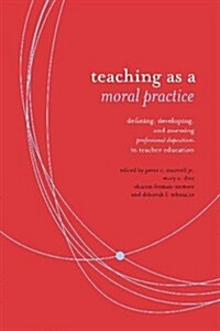 Teaching as Moral Practice (Hardcover)