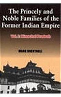 Princely and Noble Families of the Former Indian Empire (Hardcover)