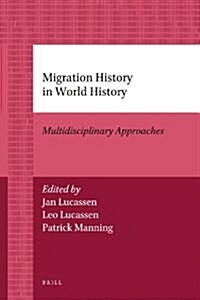 Migration History in World History: Multidisciplinary Approaches (Paperback)