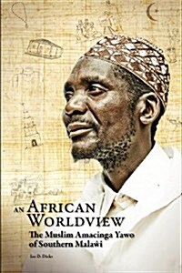 An African Worldview. the Muslim Amacinga Yawo of Southern Malawi (Paperback)