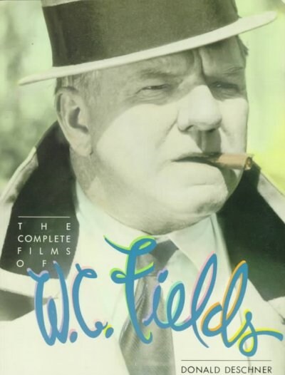 The Complete Films of W.C. Fields (Paperback)