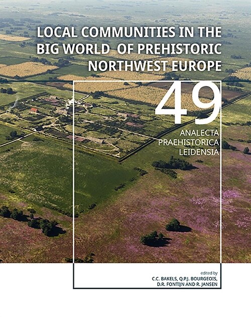 Local Communities in the Big World of Prehistoric Northwest Europe (Paperback)