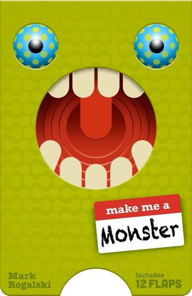 Make Me a Monster: (Juvenile Fiction, Kids Novelty Book, Childrens Monster Book, Childrens Lift the Flaps Book) (Board Books)