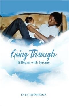 Going Through: It Began with Jerome (Paperback)