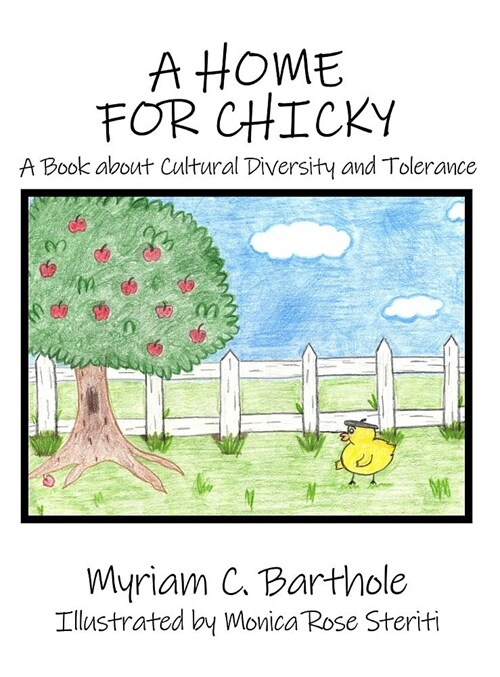 A Home for Chicky: A Book about Cultural Diversity and Tolerance (Hardcover)